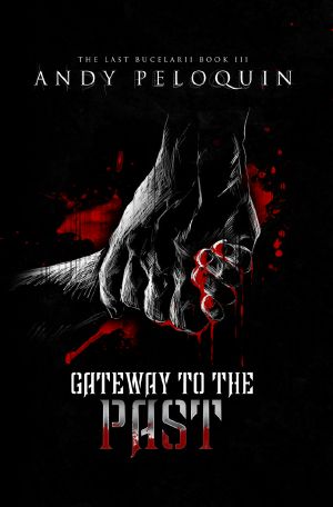 [Hero of Darkness 03] • The Last Bucelarii Book 3 · Gateway to the Past